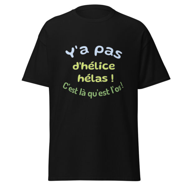 T-shirt "y'a pas d'hélice hélas, c'est là qu'est l'os"