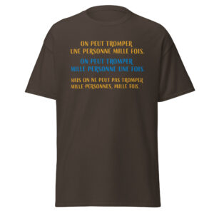 T-shirt « On peut tromper une personne mille fois »