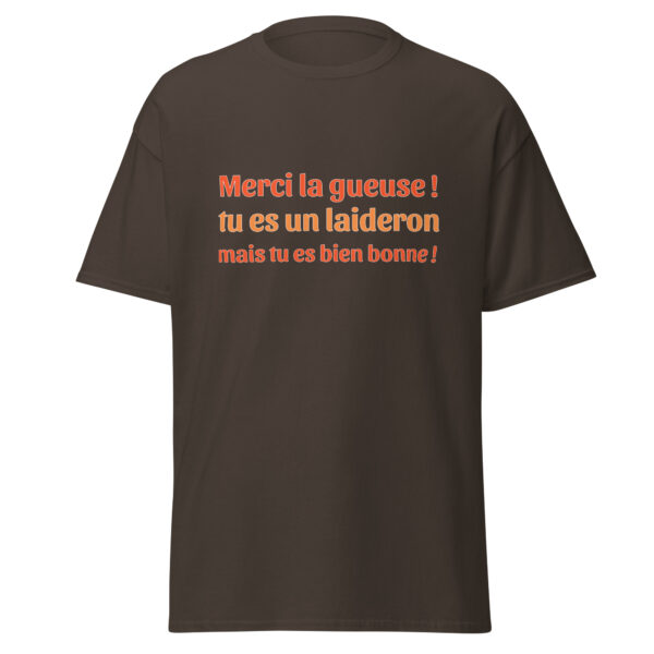 T-shirt "Merci la gueuse ! Tu es un laideron, mais tu es bien bonne !" – Image 10