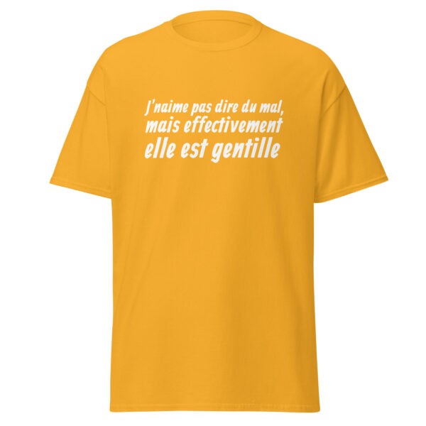 T-shirt "J'n'aime pas dire du mal, mais effectivement elle est gentille." – Image 21