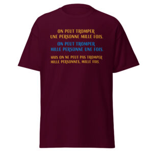 T-shirt « On peut tromper une personne mille fois »