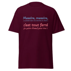 T-shirt « Messire, messire, un sarrasin dans une charriote du diable ! »