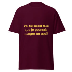 T-shirt « J’ai tellement faim que je pourrais manger un œuf »