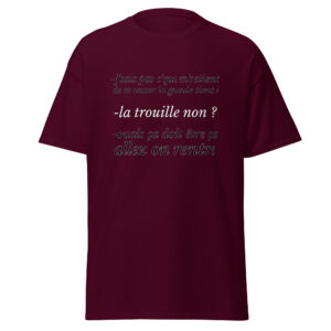 T-shirt « J’sais pas c’qui me retient de te casser la gueule »