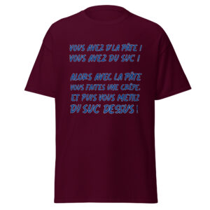 T-shirt « Vous avez de la pâte ! Vous avez du suc’ !