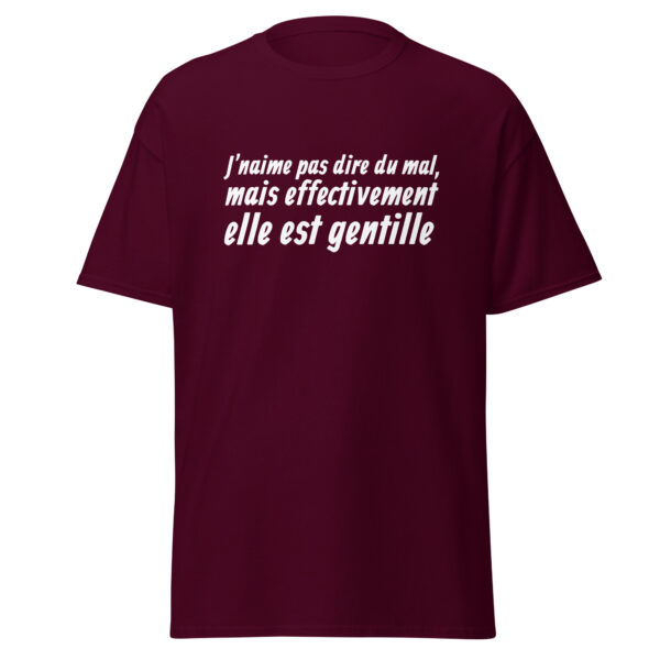 T-shirt "J'n'aime pas dire du mal, mais effectivement elle est gentille." – Image 2