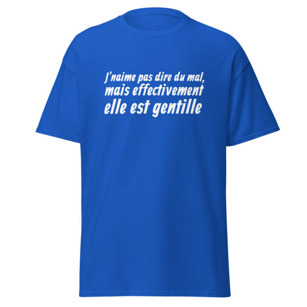 T-shirt "J'n'aime pas dire du mal, mais effectivement elle est gentille." – Image 9