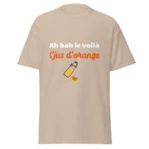 T-shirt « Ah bah le voilà l’jus d’orange »