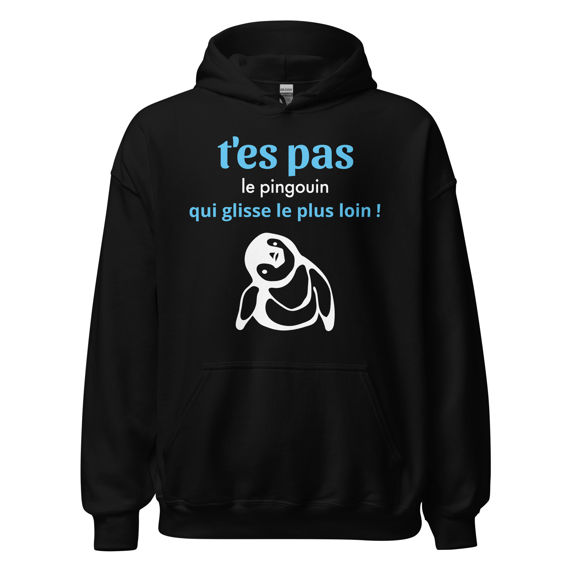 Sweat à capuche "T'es pas le pingouin qui glisse le plus loin !"