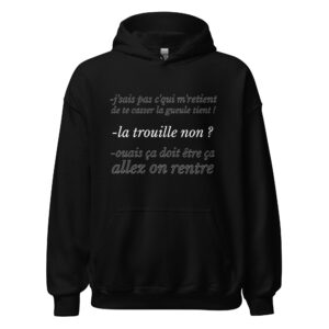 Sweat à capuche « J’sais pas c’qui me retient de te casser la gueule »