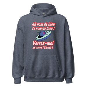 Sweat à capuche « Ah nom de Diou de nom de Diou !