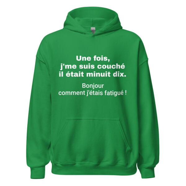 Sweat à capuche "Une fois, j'me suis couché il était minuit dix. Bonjour comment j'étais fatigué !" – Image 19