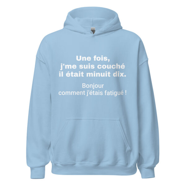 Sweat à capuche "Une fois, j'me suis couché il était minuit dix. Bonjour comment j'étais fatigué !" – Image 25