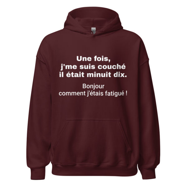 Sweat à capuche "Une fois, j'me suis couché il était minuit dix. Bonjour comment j'étais fatigué !" – Image 6