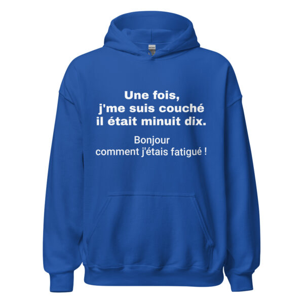 Sweat à capuche "Une fois, j'me suis couché il était minuit dix. Bonjour comment j'étais fatigué !" – Image 13