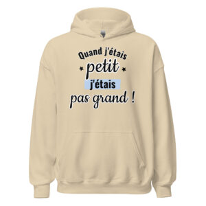 Sweat à capuche « Quand j’étais petit, j’étais pas grand. »