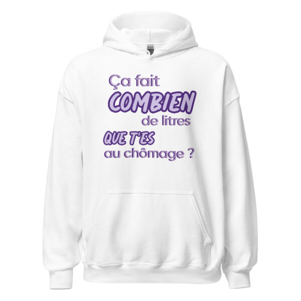 Sweat à capuche "Ça fait combien de litres que t'es au chômage ?" – Image 31