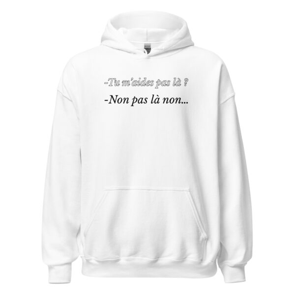 Sweat à capuche "Tu m'aides pas là ? Non, pas là non..." – Image 31