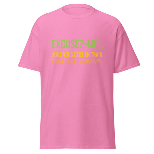 T-shirt "Excusez-moi, mais vous êtes en train d'uriner sur ma voiture." – Image 18