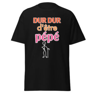 T-shirt « Dur dur d’être pépé »