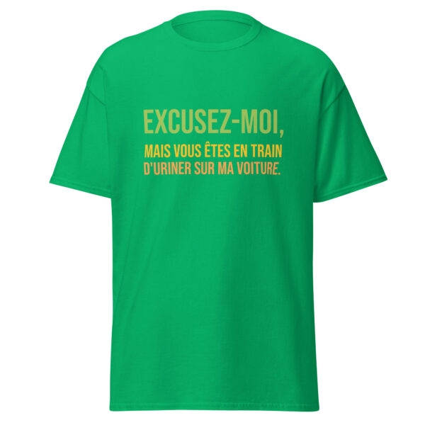 T-shirt "Excusez-moi, mais vous êtes en train d'uriner sur ma voiture." – Image 16