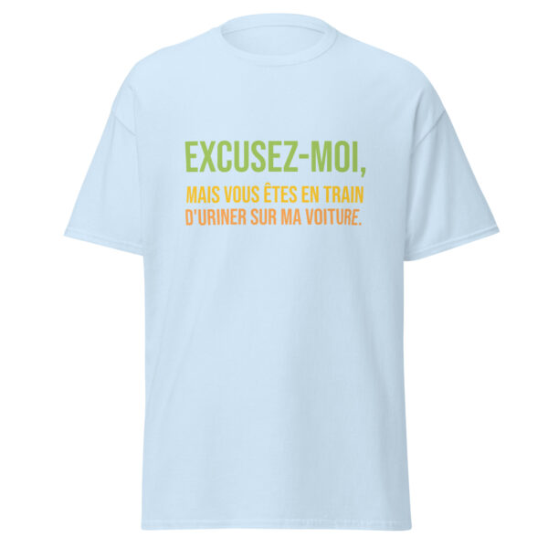 T-shirt "Excusez-moi, mais vous êtes en train d'uriner sur ma voiture." – Image 28