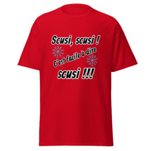 T-shirt « Scusi, scusi, c’est facile à dire scusi !!! »