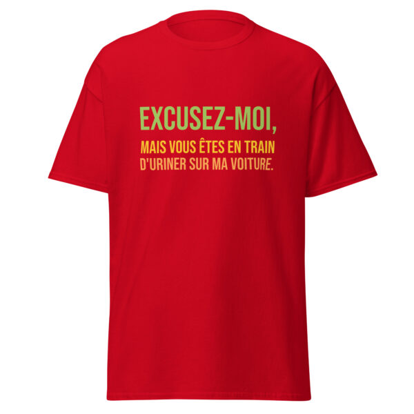 T-shirt "Excusez-moi, mais vous êtes en train d'uriner sur ma voiture." – Image 8