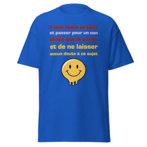 T-shirt « Il vaut mieux se taire et passer pour un con…. »