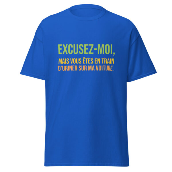 T-shirt "Excusez-moi, mais vous êtes en train d'uriner sur ma voiture." – Image 10