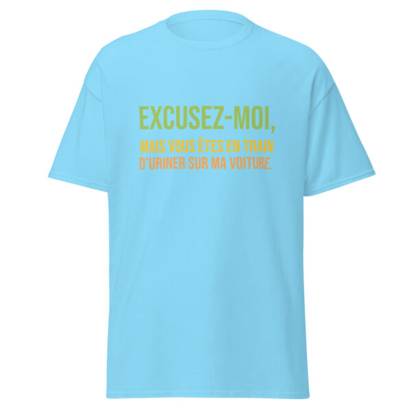 T-shirt "Excusez-moi, mais vous êtes en train d'uriner sur ma voiture." – Image 26