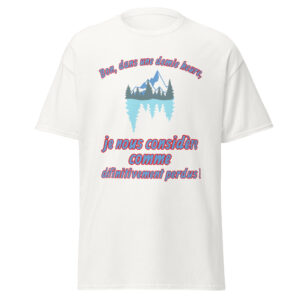 T-shirt « Bon, dans une demie heure, je nous considère comme définitivement perdus ! »