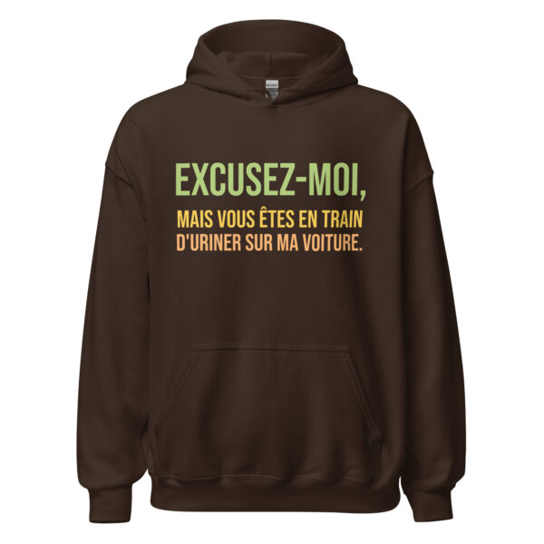 Sweat à capuche "Excusez-moi, mais vous êtes en train d'uriner sur ma voiture." – Image 7