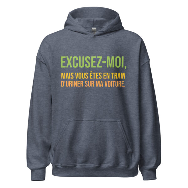 Sweat à capuche "Excusez-moi, mais vous êtes en train d'uriner sur ma voiture." – Image 17