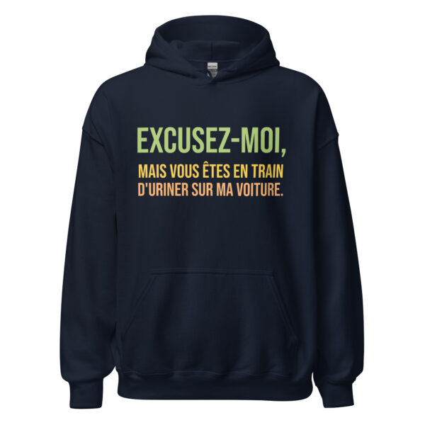 Sweat à capuche "Excusez-moi, mais vous êtes en train d'uriner sur ma voiture." – Image 4