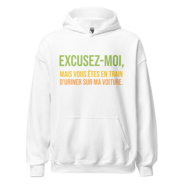 Sweat à capuche "Excusez-moi, mais vous êtes en train d'uriner sur ma voiture." – Image 31